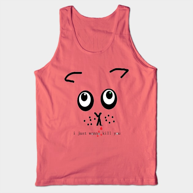 i just wanna kill you Tank Top by alex1992323